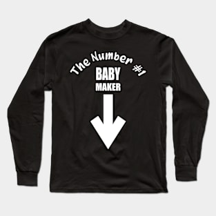 Number One Baby Maker Long Sleeve T-Shirt